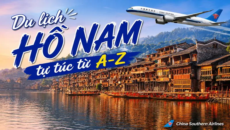 Du lịch Hồ Nam tự túc từ A-Z