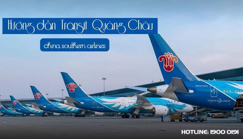 Hướng Dẫn Transit Quảng Châu China Southern Airlines