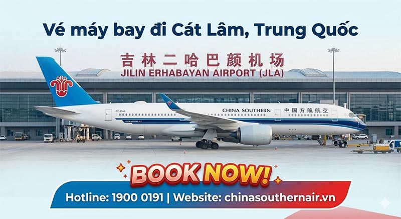 Vé máy bay đi Cát Lâm Trung Quốc hãng CZ - Giá vé, lịch bay mới nhất