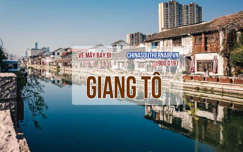 Vé máy bay đi Giang Tô giá rẻ