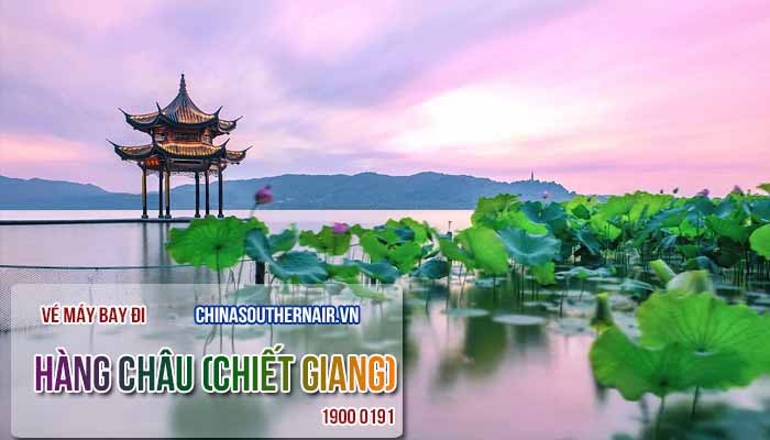 Vé máy bay đi Hàng Châu, Chiết Giang giá rẻ