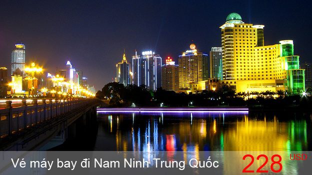 Vé máy bay đi Nam Ninh Trung Quốc