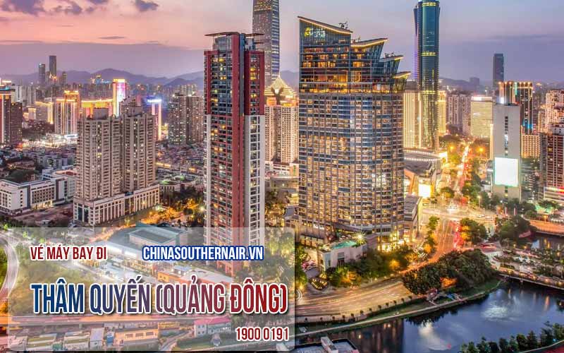 Vé máy bay đi Thâm Quyến, Quảng Đông giá rẻ