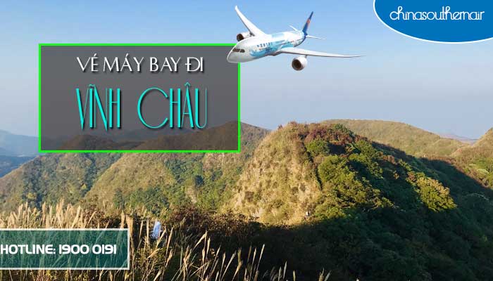 Vé máy bay đi Vĩnh Châu (Yongzhou) Hồ Nam giá rẻ