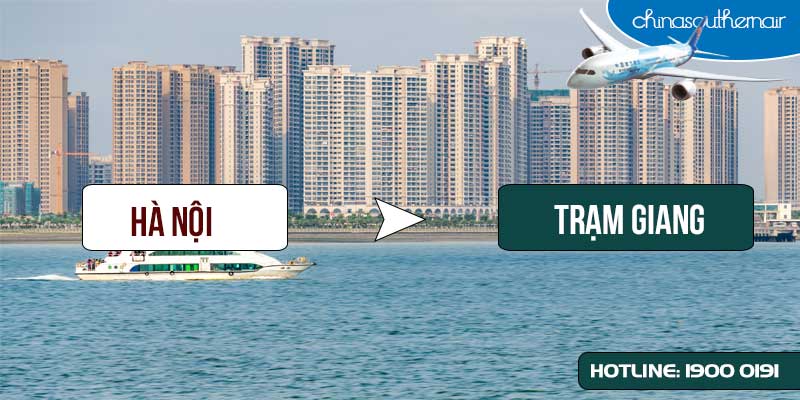 Vé máy bay Hà Nội đi Trạm Giang giá rẻ CZ