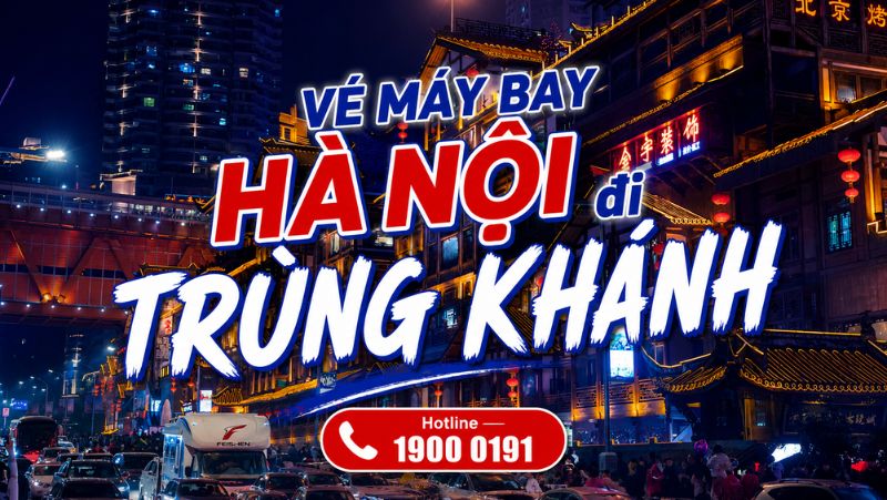 Vé máy bay Hà Nội đi Trùng Khánh