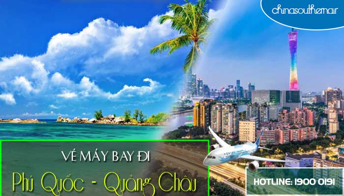 Vé máy bay từ Phú Quốc đi Quảng Châu